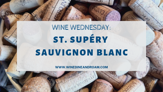 Wine Wednesday: St. Supery Sauvignon Blanc