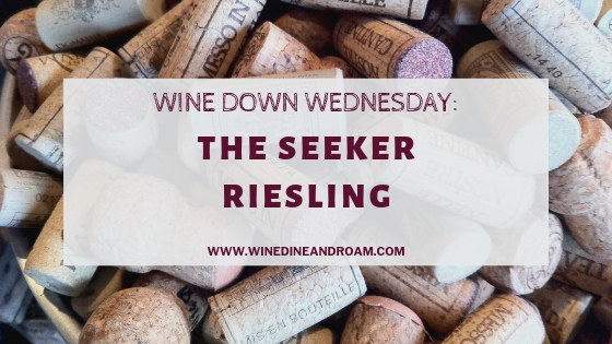 The Seeker German Riesling Wine Wednesday