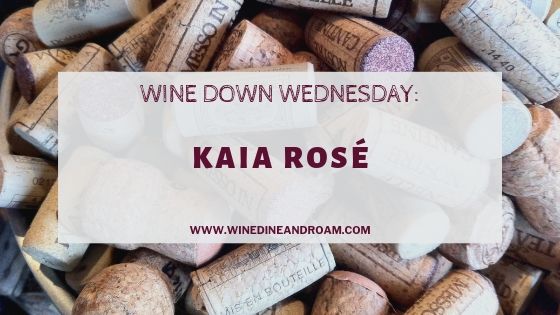 Kaia Rosé Wine Wednesday